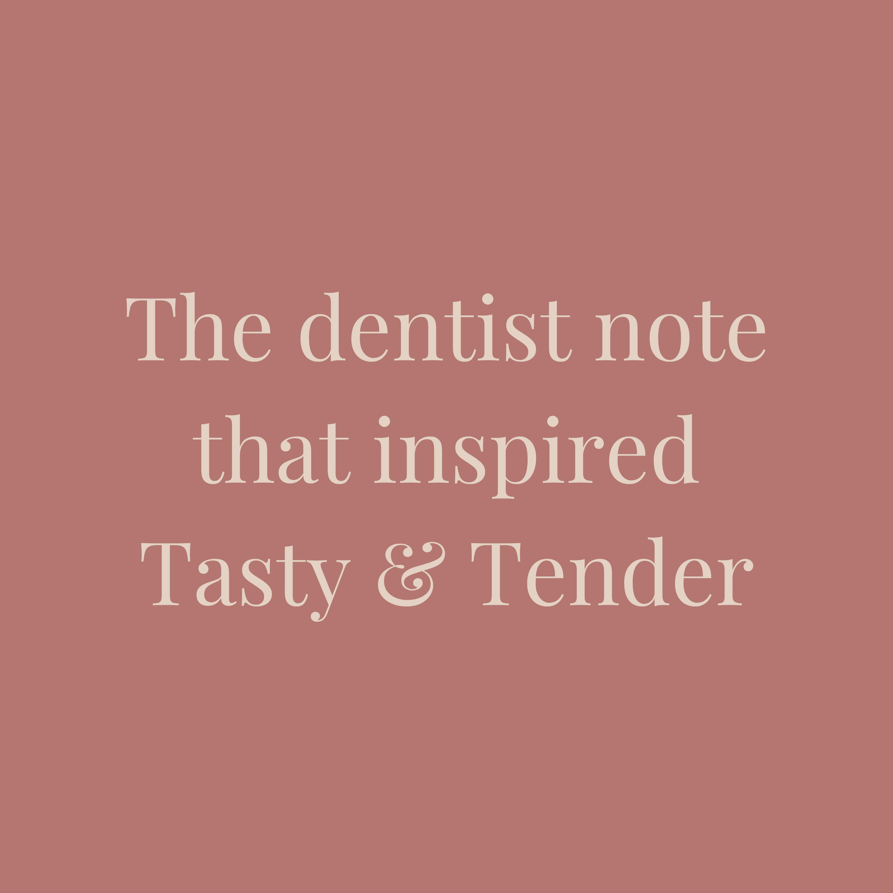 Why I Created Tasty & Tender